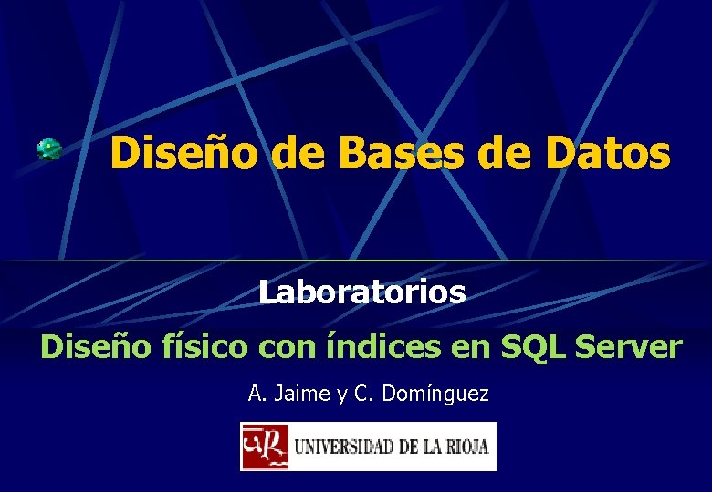 Diseño de Bases de Datos Laboratorios Diseño físico con índices en SQL Server A.