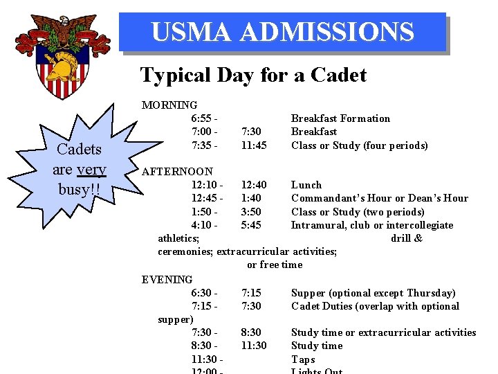USMA ADMISSIONS Typical Day for a Cadets are very busy!! MORNING 6: 55 7: