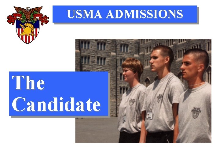 USMA ADMISSIONS The Candidate 