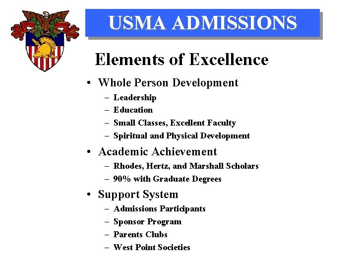 USMA ADMISSIONS Elements of Excellence • Whole Person Development – – Leadership Education Small