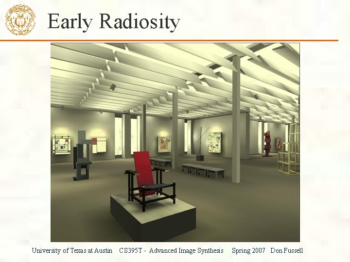 Early Radiosity University of Texas at Austin CS 395 T - Advanced Image Synthesis