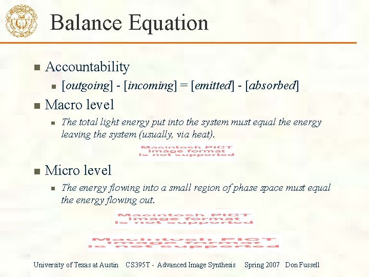 Balance Equation Accountability [outgoing] - [incoming] = [emitted] - [absorbed] Macro level The total