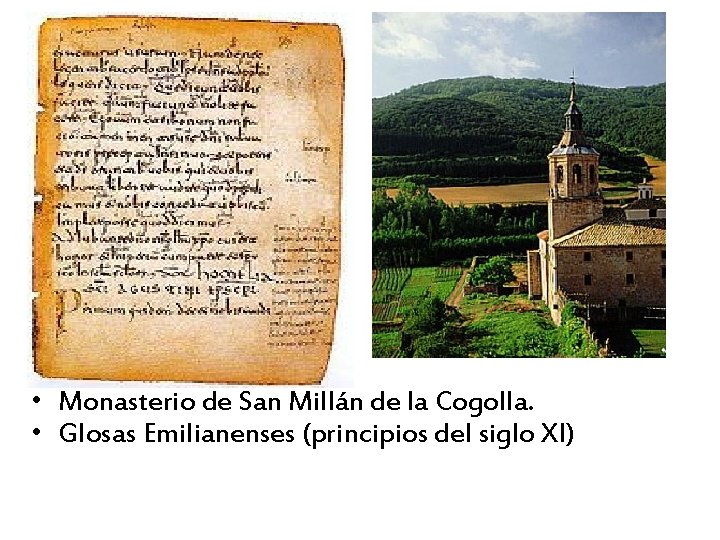  • Monasterio de San Millán de la Cogolla. • Glosas Emilianenses (principios del