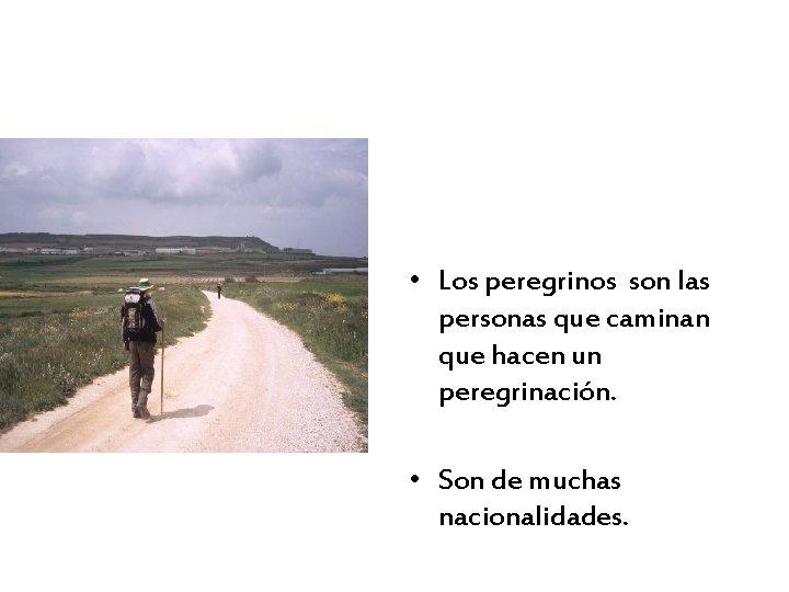EL CAMINO DE SANTIAGO Es un peregrinaje medieval