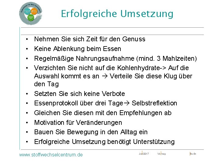 Erfolgreiche Umsetzung • • • Nehmen Sie sich Zeit für den Genuss Keine Ablenkung