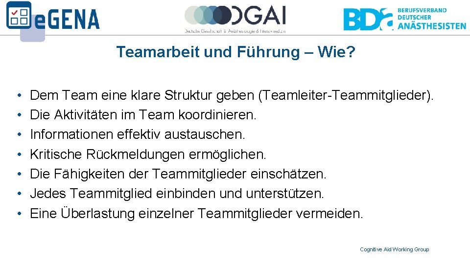Teamarbeit und Führung – Wie? • • Dem Team eine klare Struktur geben (Teamleiter-Teammitglieder).