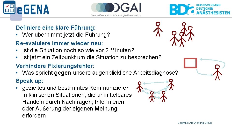 Definiere eine klare Führung: • Wer übernimmt jetzt die Führung? Re-evaluiere immer wieder neu: