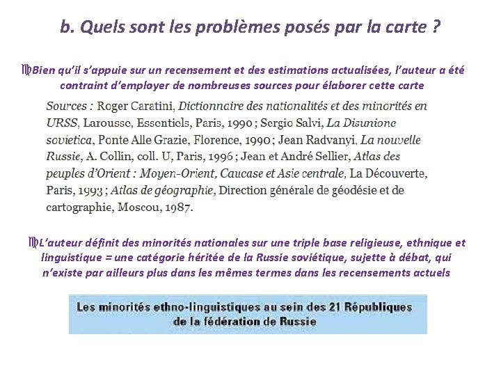 b. Quels sont les problèmes posés par la carte ? c. Bien qu’il s’appuie