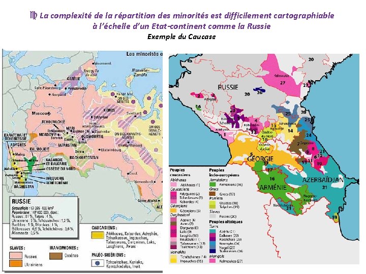 c La complexité de la répartition des minorités est difficilement cartographiable à l’échelle d’un