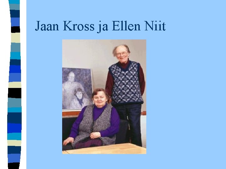 Jaan Kross ja Ellen Niit Jaan Kross ja Ellen Niit