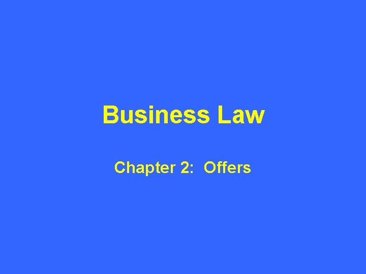 Business Law Chapter 2: Offers 