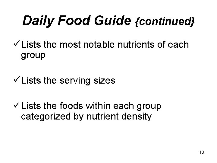 Daily Food Guide {continued} ü Lists the most notable nutrients of each group ü Daily Food Guide {continued} ü Lists the most notable nutrients of each group ü