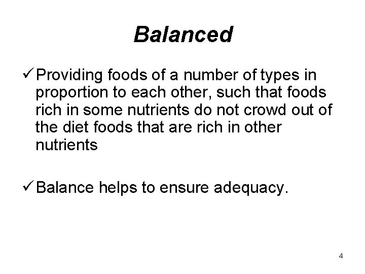 Balanced ü Providing foods of a number of types in proportion to each other, Balanced ü Providing foods of a number of types in proportion to each other,