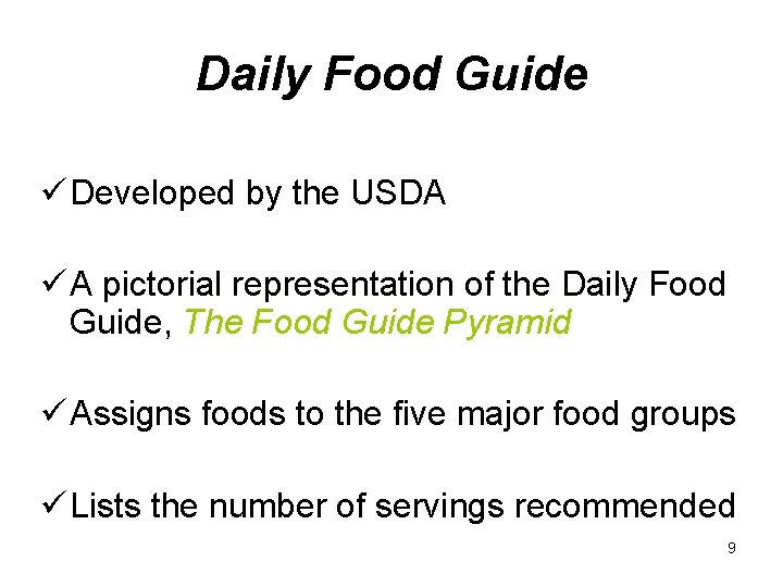 Daily Food Guide ü Developed by the USDA ü A pictorial representation of the Daily Food Guide ü Developed by the USDA ü A pictorial representation of the