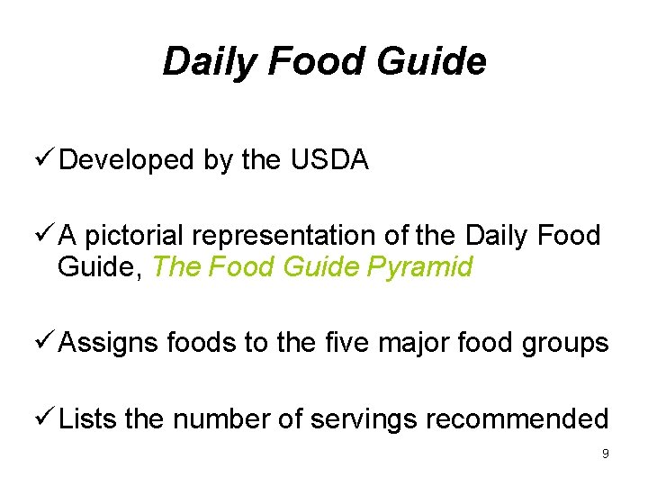 Daily Food Guide ü Developed by the USDA ü A pictorial representation of the