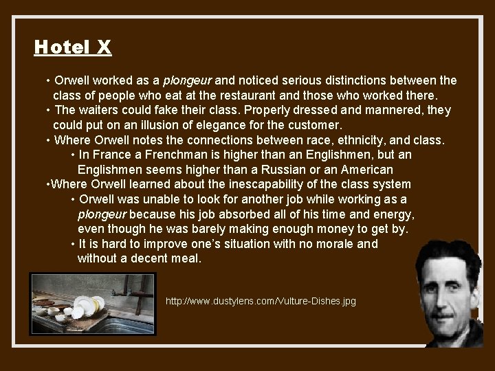 Hotel X • Orwell worked as a plongeur and noticed serious distinctions between the
