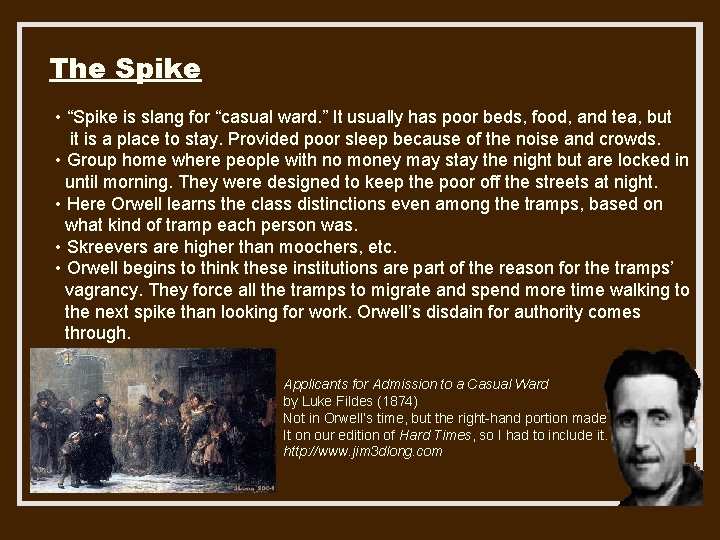 The Spike • “Spike is slang for “casual ward. ” It usually has poor