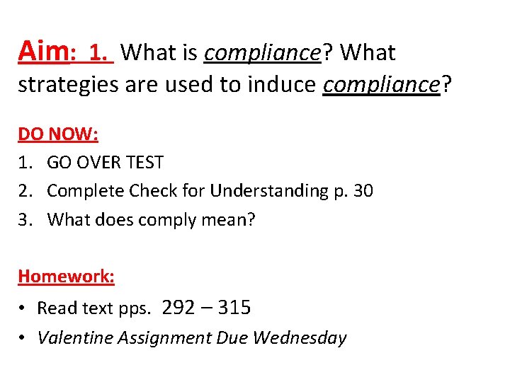 Aim: 1. What is compliance? What strategies are used to induce compliance? DO NOW: