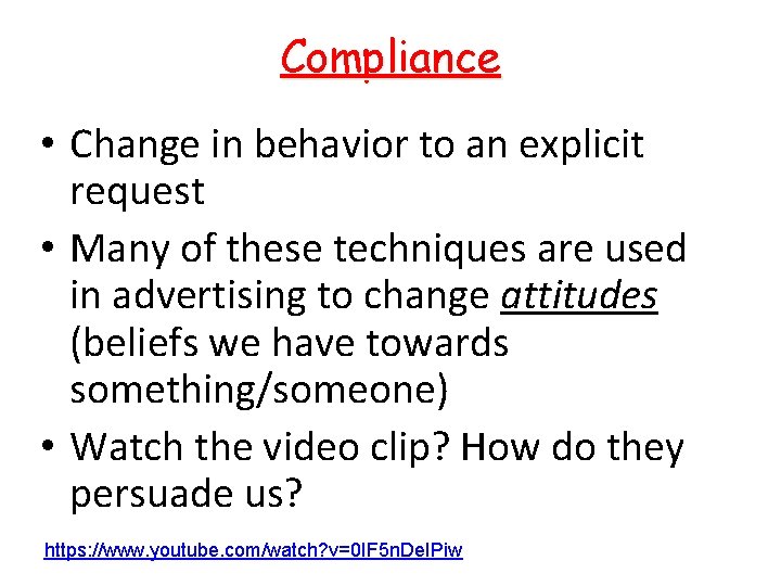 Compliance • Change in behavior to an explicit request • Many of these techniques