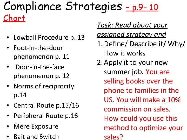 Compliance Strategies Chart • Lowball Procedure p. 13 • Foot-in-the-door phenomenon p. 11 •