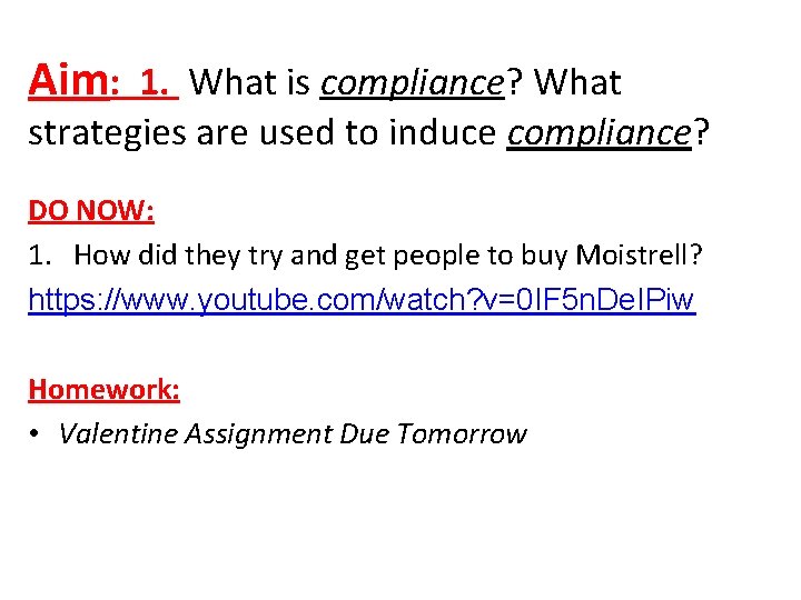 Aim: 1. What is compliance? What strategies are used to induce compliance? DO NOW: