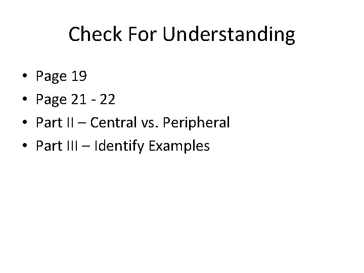 Check For Understanding • • Page 19 Page 21 - 22 Part II –