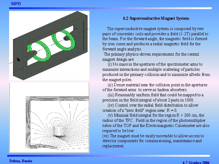 MPD 6. 2 Superconductive Magnet System The superconductive magnet system is composed by two
