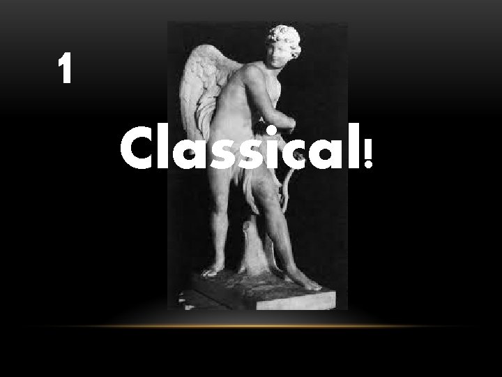 1 Classical! 