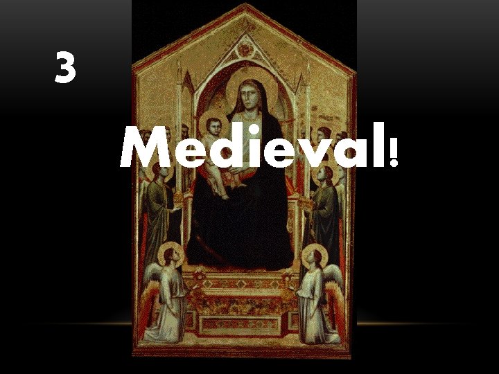 3 Medieval! 