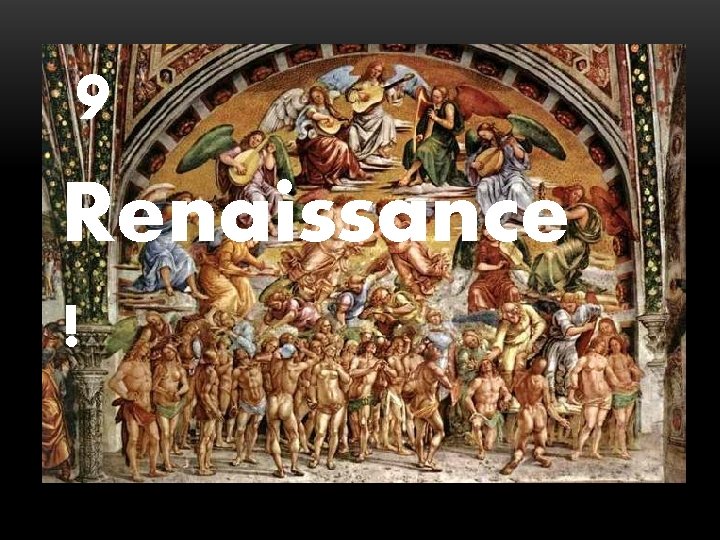 9 Renaissance ! 