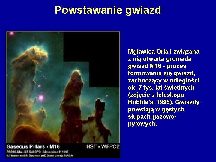 Powstawanie gwiazd Mgławica Orła i związana z nią otwarta gromada gwiazd M 16 -