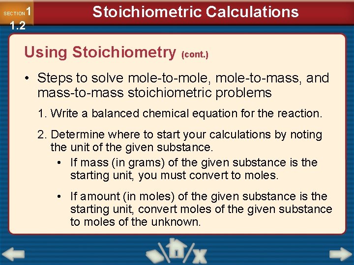 1 1. 2 SECTION Stoichiometric Calculations Using Stoichiometry (cont. ) • Steps to solve