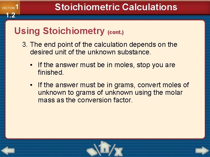 1 1. 2 SECTION Stoichiometric Calculations Using Stoichiometry (cont. ) 3. The end point