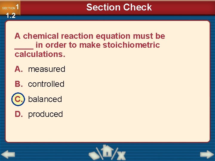 1 1. 2 SECTION Section Check A chemical reaction equation must be ____ in
