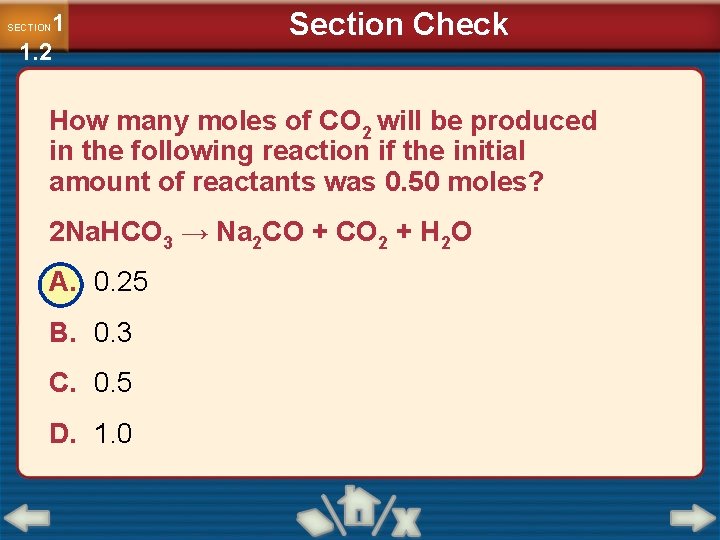 1 1. 2 SECTION Section Check How many moles of CO 2 will be