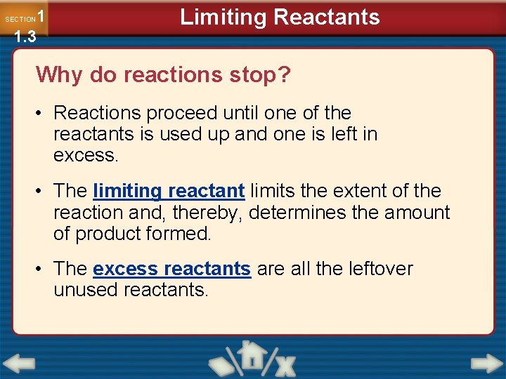 1 1. 3 SECTION Limiting Reactants Why do reactions stop? • Reactions proceed until