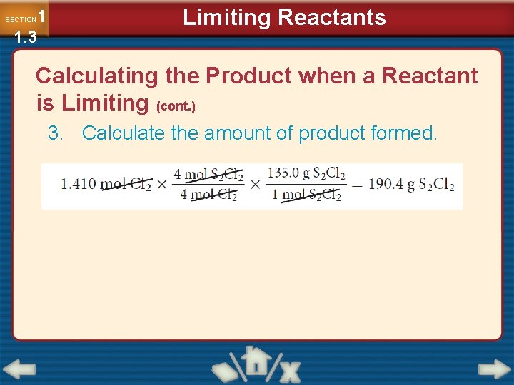 1 1. 3 SECTION Limiting Reactants Calculating the Product when a Reactant is Limiting