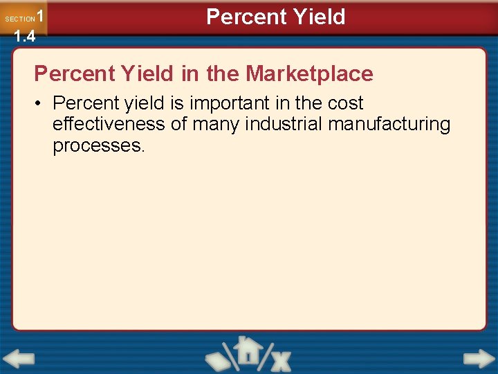 1 1. 4 SECTION Percent Yield in the Marketplace • Percent yield is important