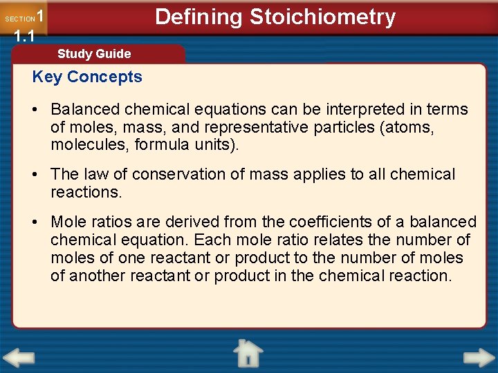 Defining Stoichiometry 1 1. 1 SECTION Study Guide Key Concepts • Balanced chemical equations