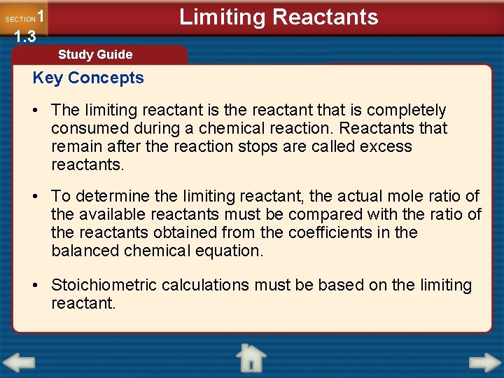 Limiting Reactants 1 1. 3 SECTION Study Guide Key Concepts • The limiting reactant