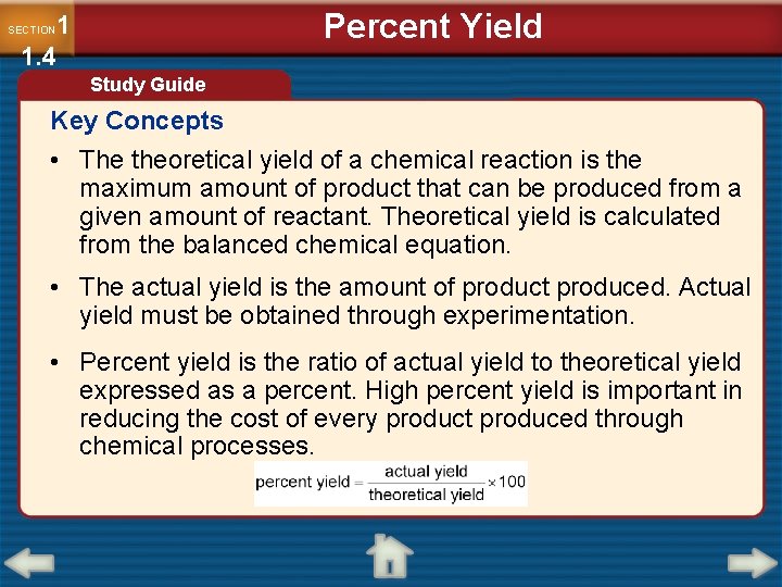 Percent Yield 1 1. 4 SECTION Study Guide Key Concepts • The theoretical yield