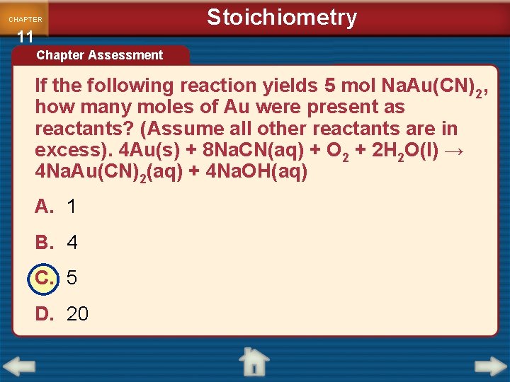 CHAPTER 11 Stoichiometry Chapter Assessment If the following reaction yields 5 mol Na. Au(CN)2,
