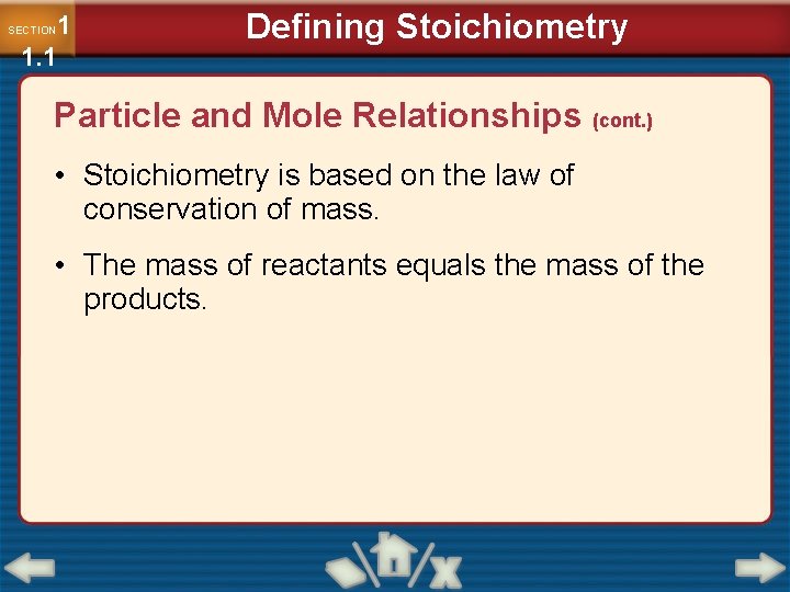 1 1. 1 SECTION Defining Stoichiometry Particle and Mole Relationships (cont. ) • Stoichiometry