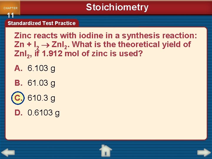 CHAPTER 11 Stoichiometry Standardized Test Practice Zinc reacts with iodine in a synthesis reaction: