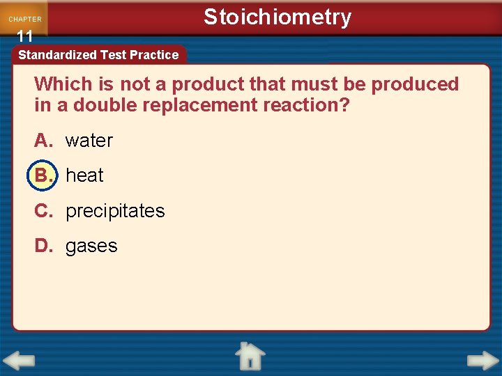 CHAPTER 11 Stoichiometry Standardized Test Practice Which is not a product that must be