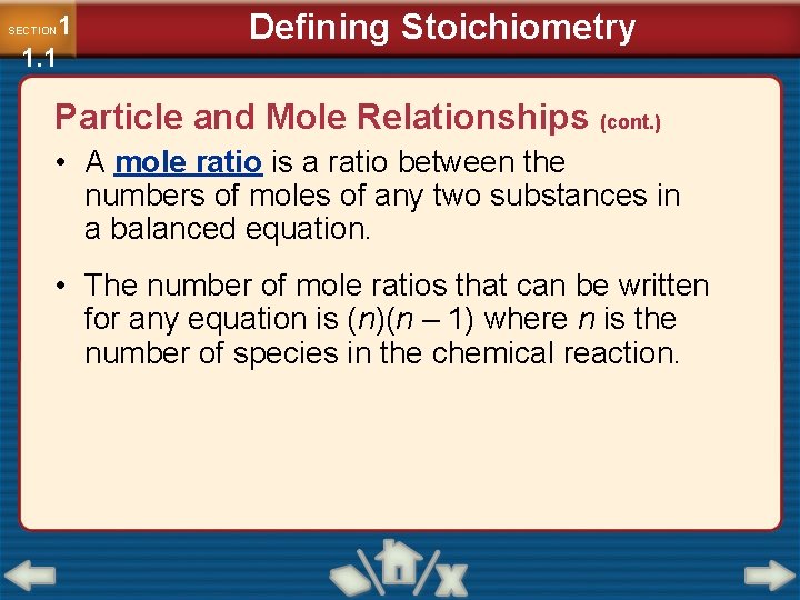 1 1. 1 SECTION Defining Stoichiometry Particle and Mole Relationships (cont. ) • A