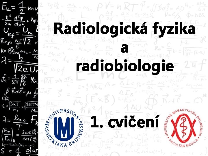 Radiologická fyzika a radiobiologie 1. cvičení 
