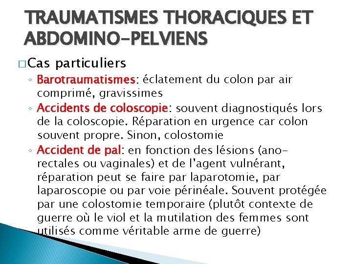 TRAUMATISMES THORACIQUES ET ABDOMINO-PELVIENS � Cas particuliers ◦ Barotraumatismes: éclatement du colon par air