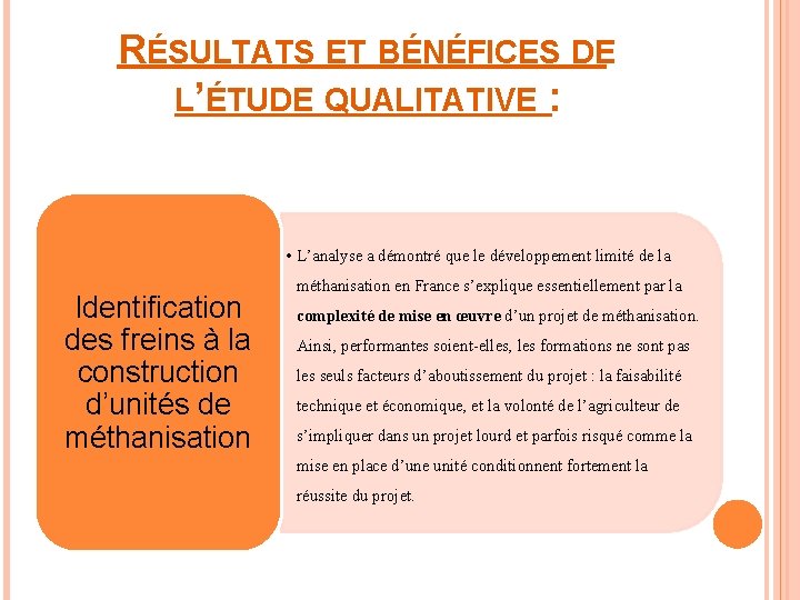 RÉSULTATS ET BÉNÉFICES DE L’ÉTUDE QUALITATIVE : • L’analyse a démontré que le développement