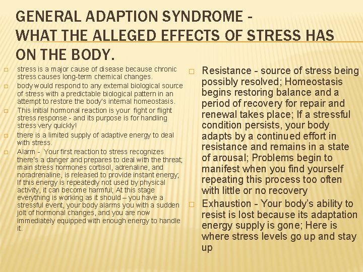 GENERAL ADAPTION SYNDROME WHAT THE ALLEGED EFFECTS OF STRESS HAS ON THE BODY. �